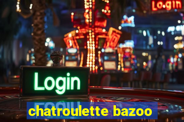 chatroulette bazoo